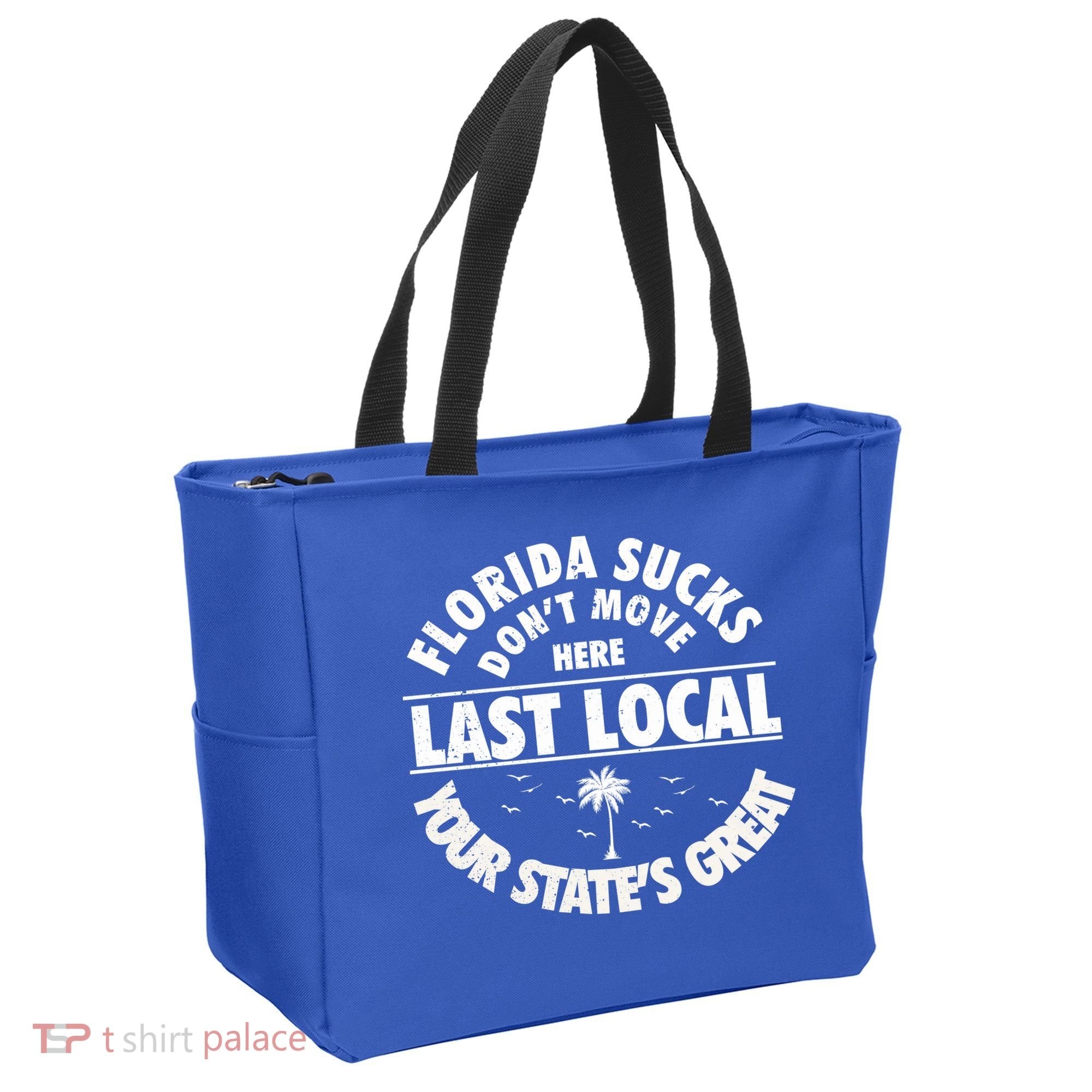 Florida Sucks Dont Move Here Last Local Funny Tote Bag