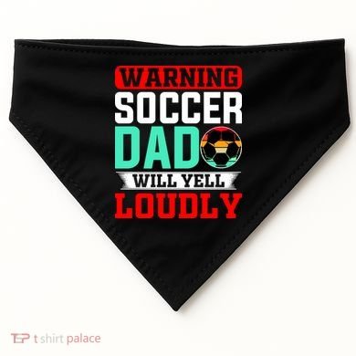 Funny Soccer Dad Will Yell Loudly USA-Made Doggie Bandana