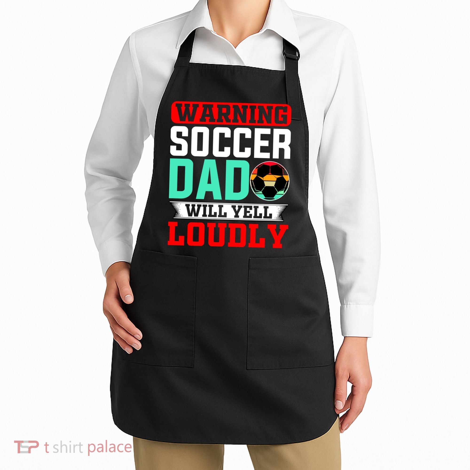 Funny Soccer Dad Will Yell Loudly Apron