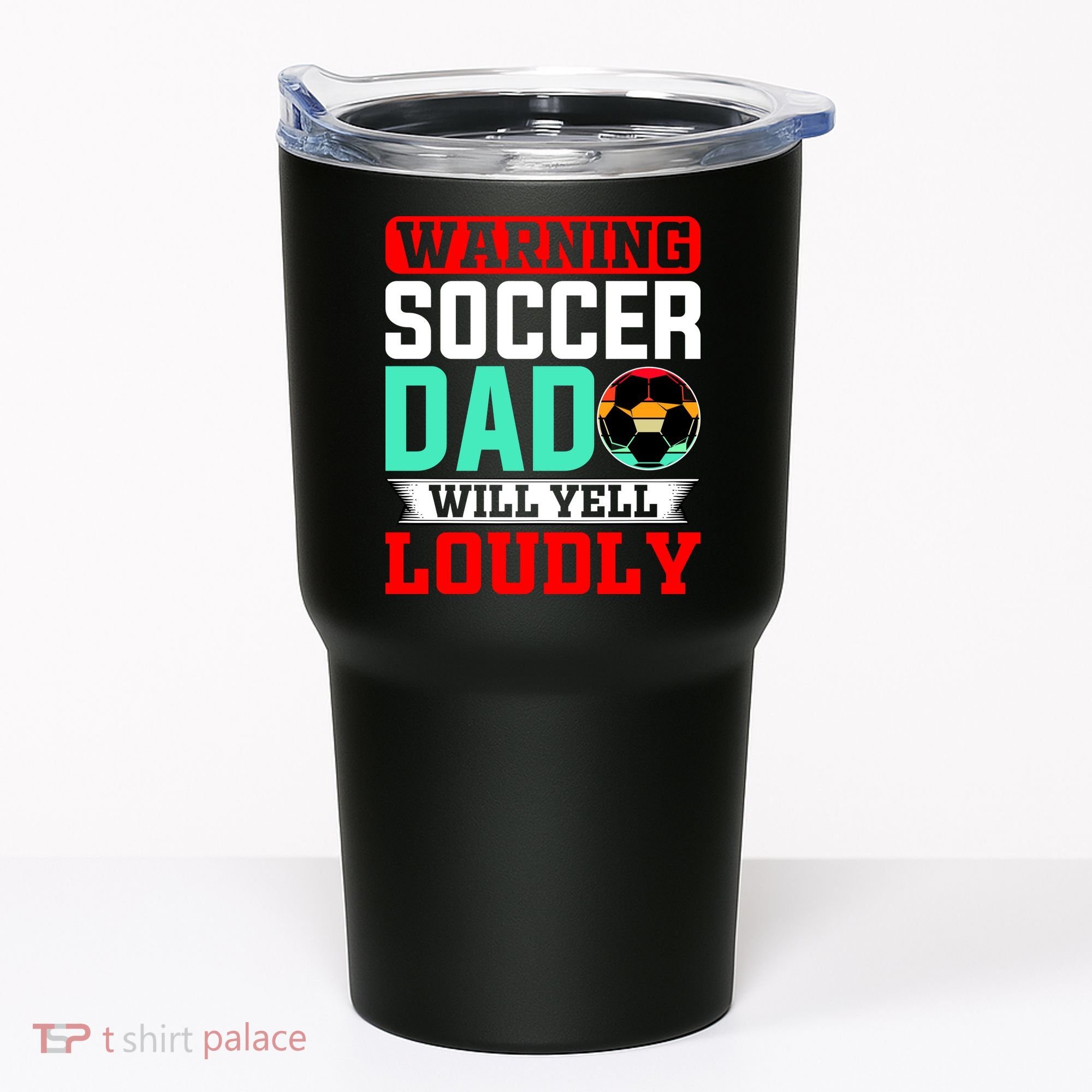 Funny Soccer Dad Will Yell Loudly Tumbler
