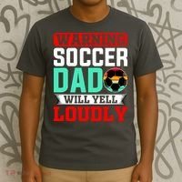 Funny Soccer Dad Will Yell Loudly T-Shirt thumb 3