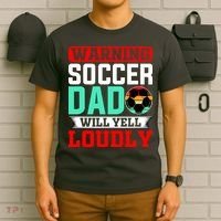 Funny Soccer Dad Will Yell Loudly T-Shirt thumb 6