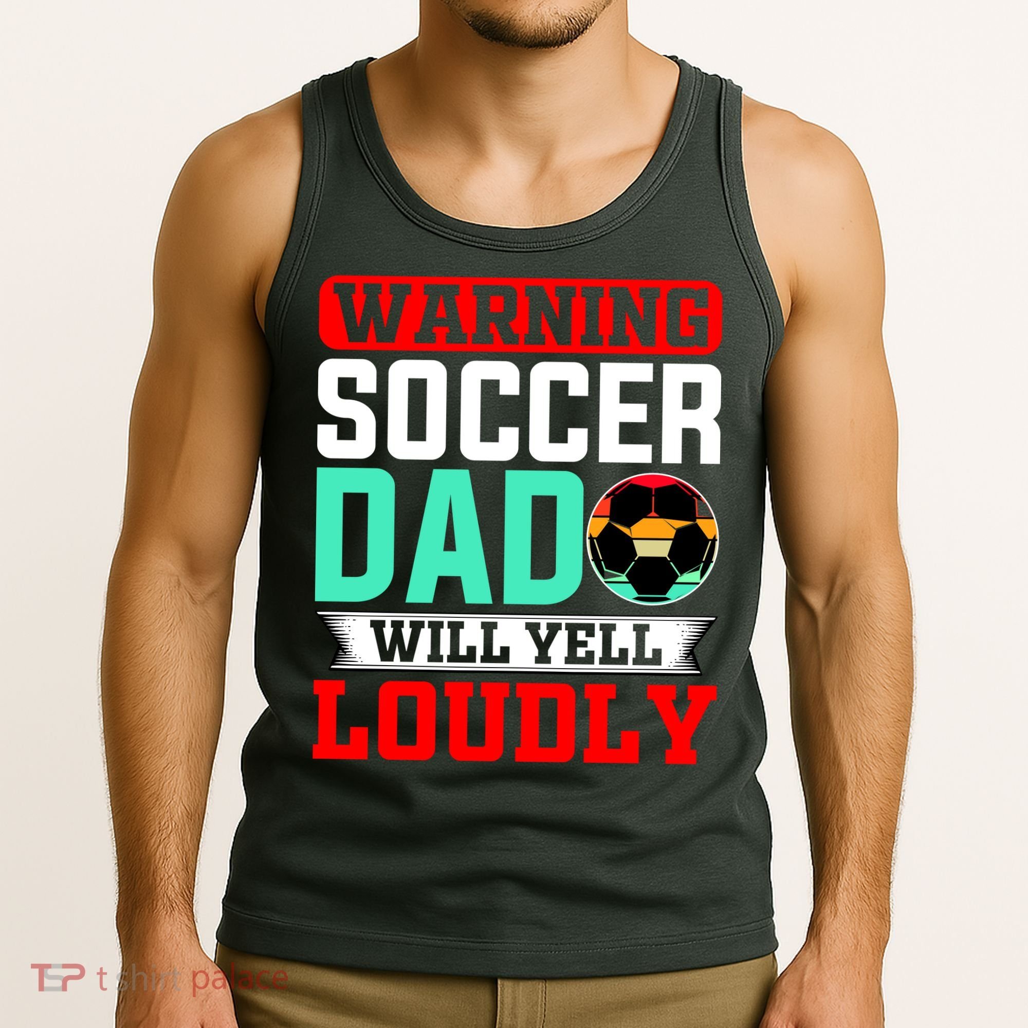 Funny Soccer Dad Will Yell Loudly Tank Top