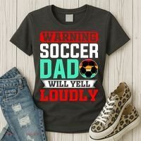 Funny Soccer Dad Will Yell Loudly Women's T-Shirt thumb 3