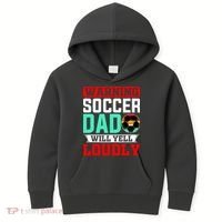 Funny Soccer Dad Will Yell Loudly Kids Hoodie thumb 0
