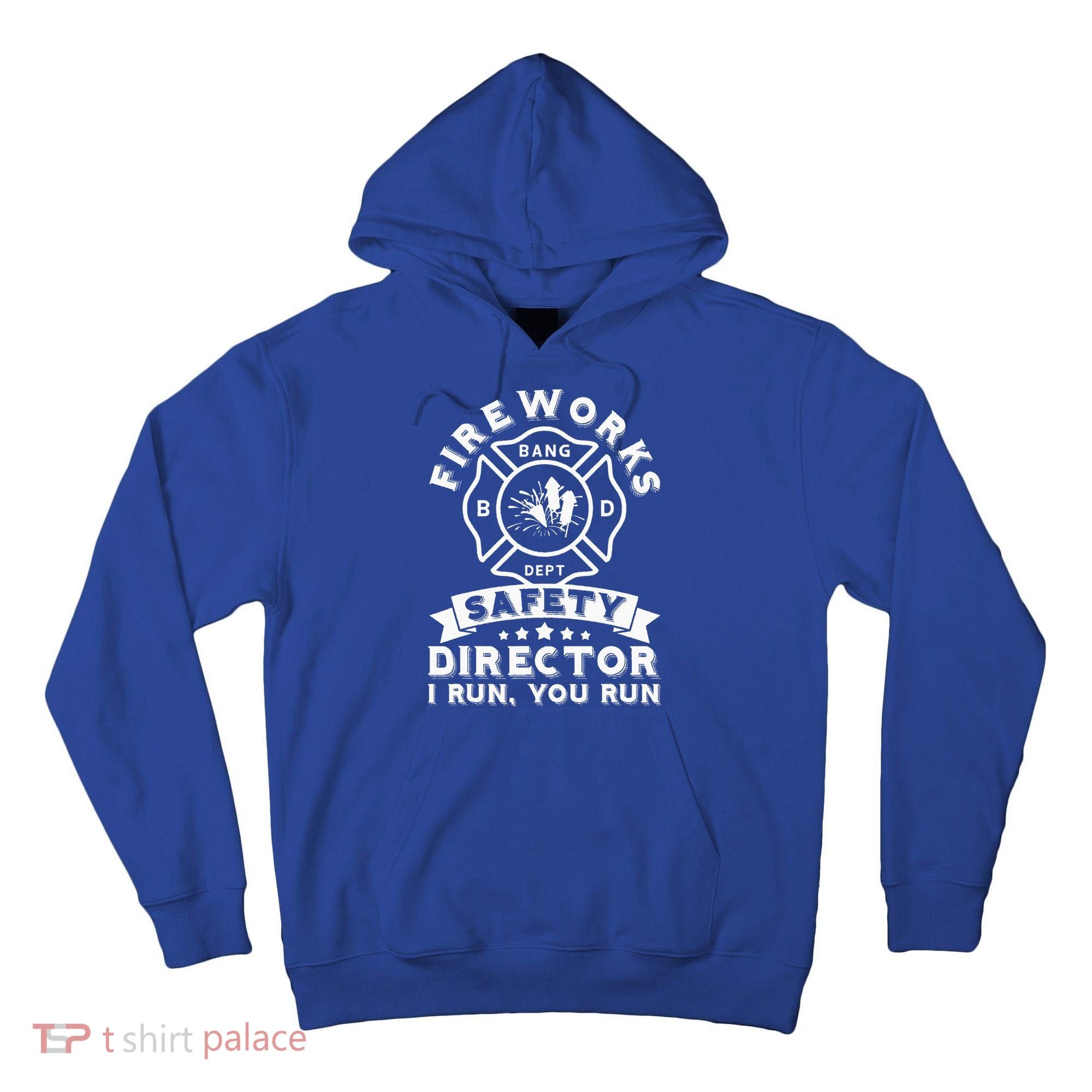 Fireworks Safety Director I Run You Run Bang Dept Patriotic Tall Hoodie