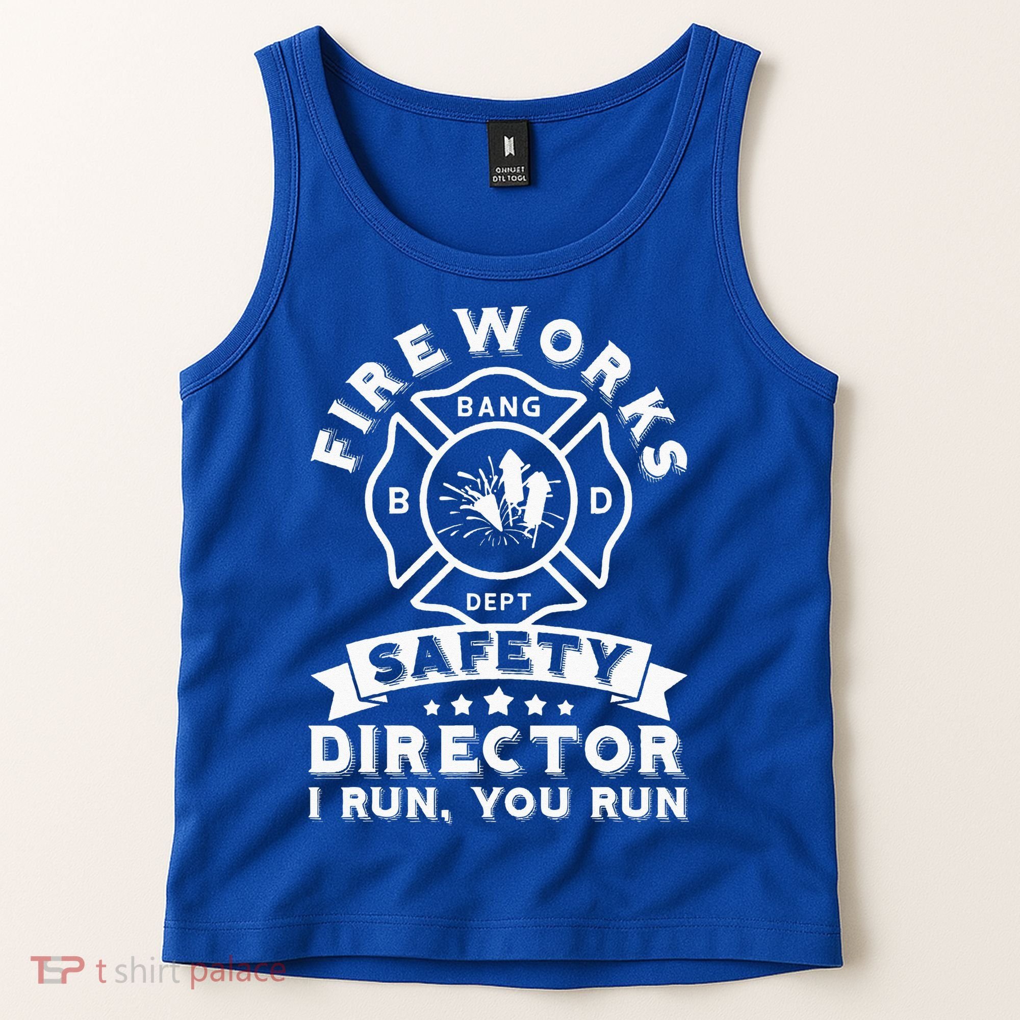 Fireworks Safety Director I Run You Run Bang Dept Patriotic Tank Top