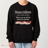 Funny Snaccident Definition Eat All The Bacon By Mistake Women's Sweatshirt thumb 0