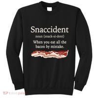 Funny Snaccident Definition Eat All The Bacon By Mistake Sweatshirt thumb 0