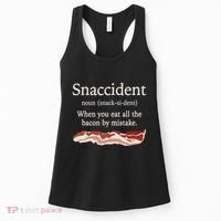 Funny Snaccident Definition Eat All The Bacon By Mistake Women's Tank Top thumb 0