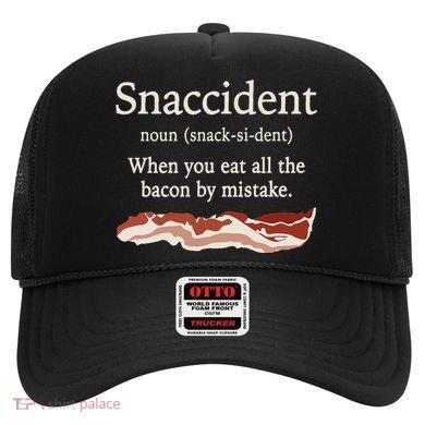 Funny Snaccident Definition Eat All The Bacon By Mistake Hat