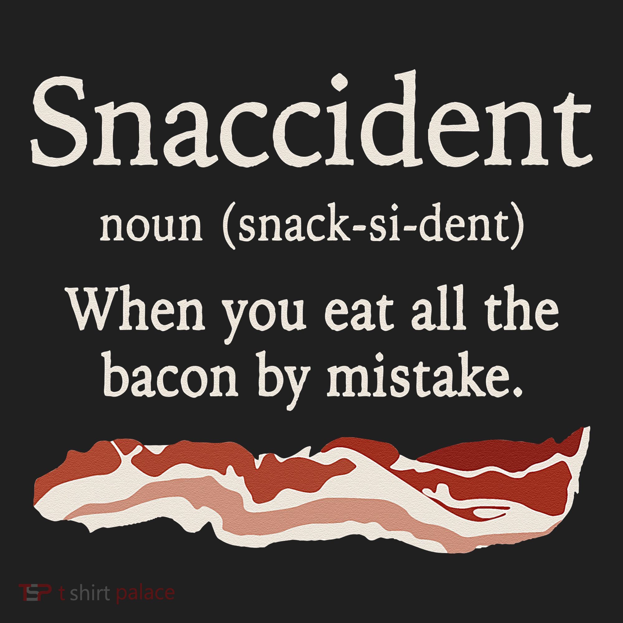 Funny Snaccident Definition Eat All The Bacon By Mistake Hat