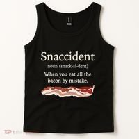 Funny Snaccident Definition Eat All The Bacon By Mistake Tank Top thumb 2