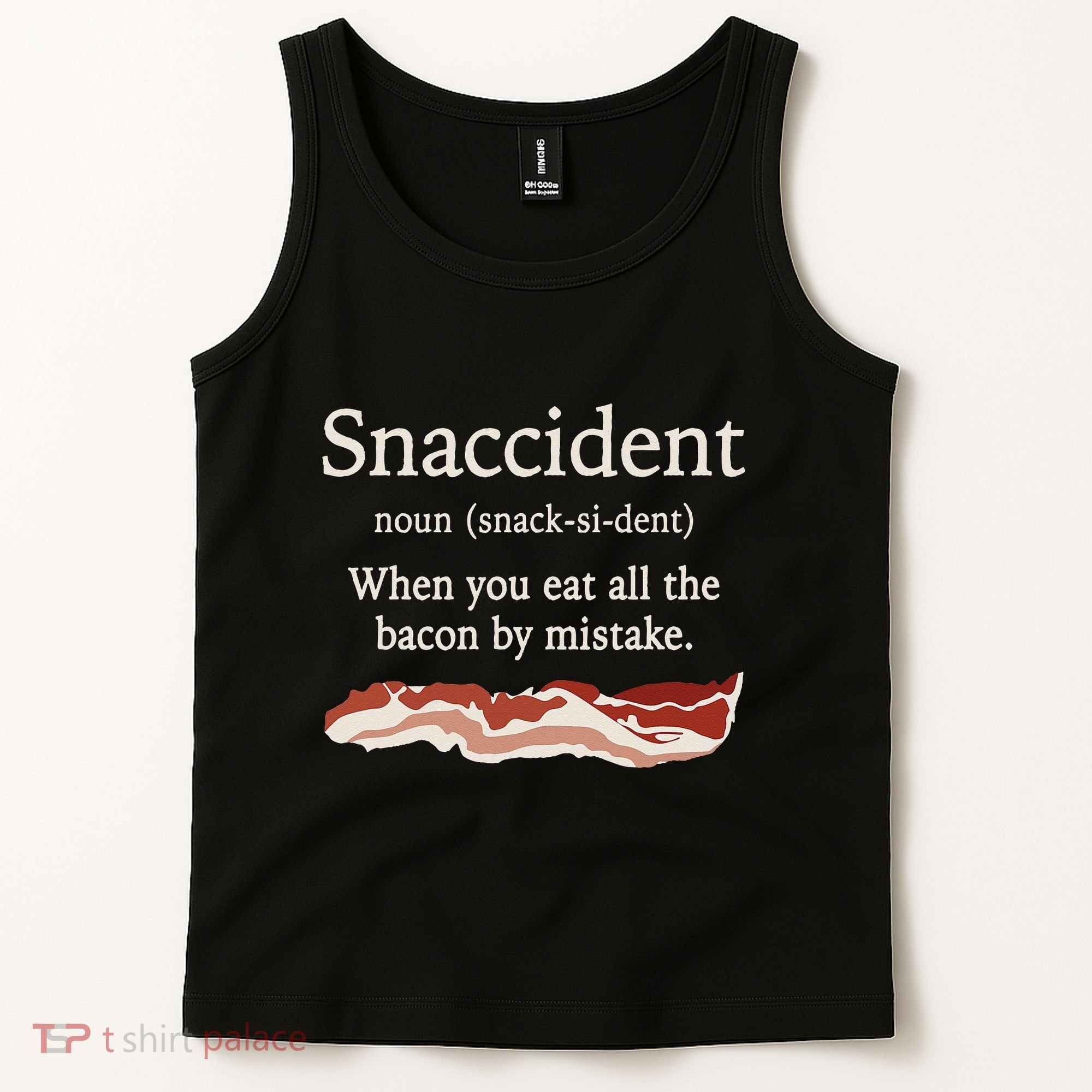 Funny Snaccident Definition Eat All The Bacon By Mistake Tank Top