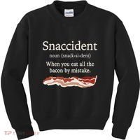 Funny Snaccident Definition Eat All The Bacon By Mistake Kids Sweatshirt thumb 0