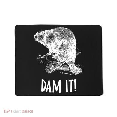 Funny Saying Dam It Beaver Funny Beaver Saying Mousepad