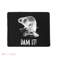 Funny Saying Dam It Beaver Funny Beaver Saying Mousepad thumb 0