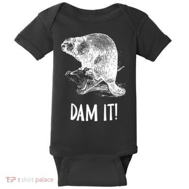 Funny Saying Dam It Beaver Funny Beaver Saying Baby Bodysuit