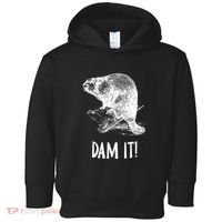 Funny Saying Dam It Beaver Funny Beaver Saying Toddler Hoodie thumb 0