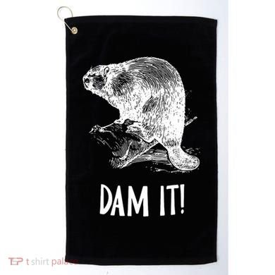 Funny Saying Dam It Beaver Funny Beaver Saying Golf Towel