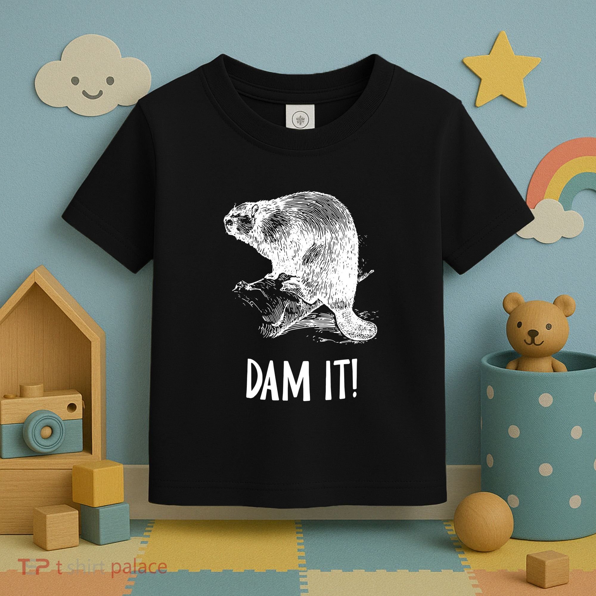 Funny Saying Dam It Beaver Funny Beaver Saying Toddler T-Shirt