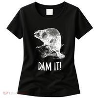 Funny Saying Dam It Beaver Funny Beaver Saying Women's T-Shirt thumb 0