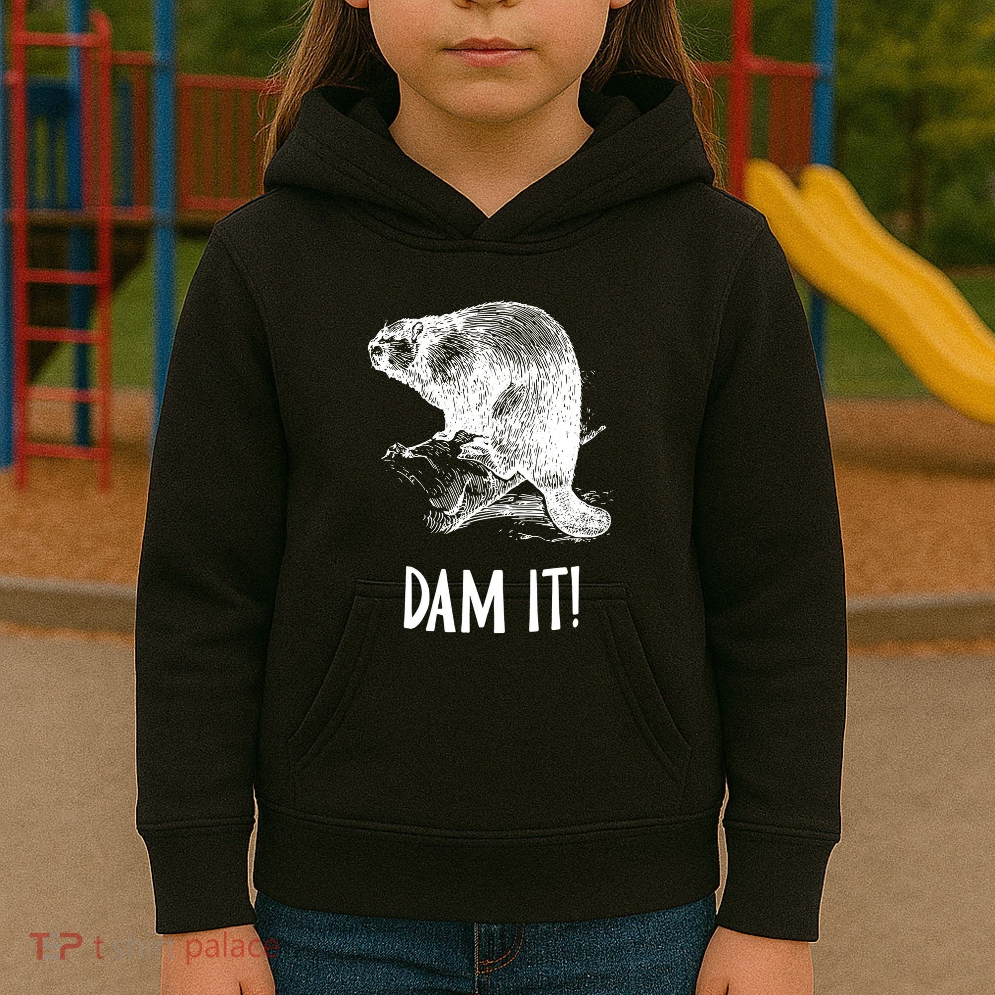Funny Saying Dam It Beaver Funny Beaver Saying Kids Hoodie