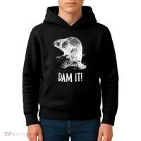 Funny Saying Dam It Beaver Funny Beaver Saying Kids Hoodie thumb 4