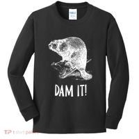 Funny Saying Dam It Beaver Funny Beaver Saying Kids Long Sleeve Shirt thumb 0