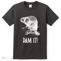 Funny Saying Dam It Beaver Funny Beaver Saying T-Shirt thumb 0