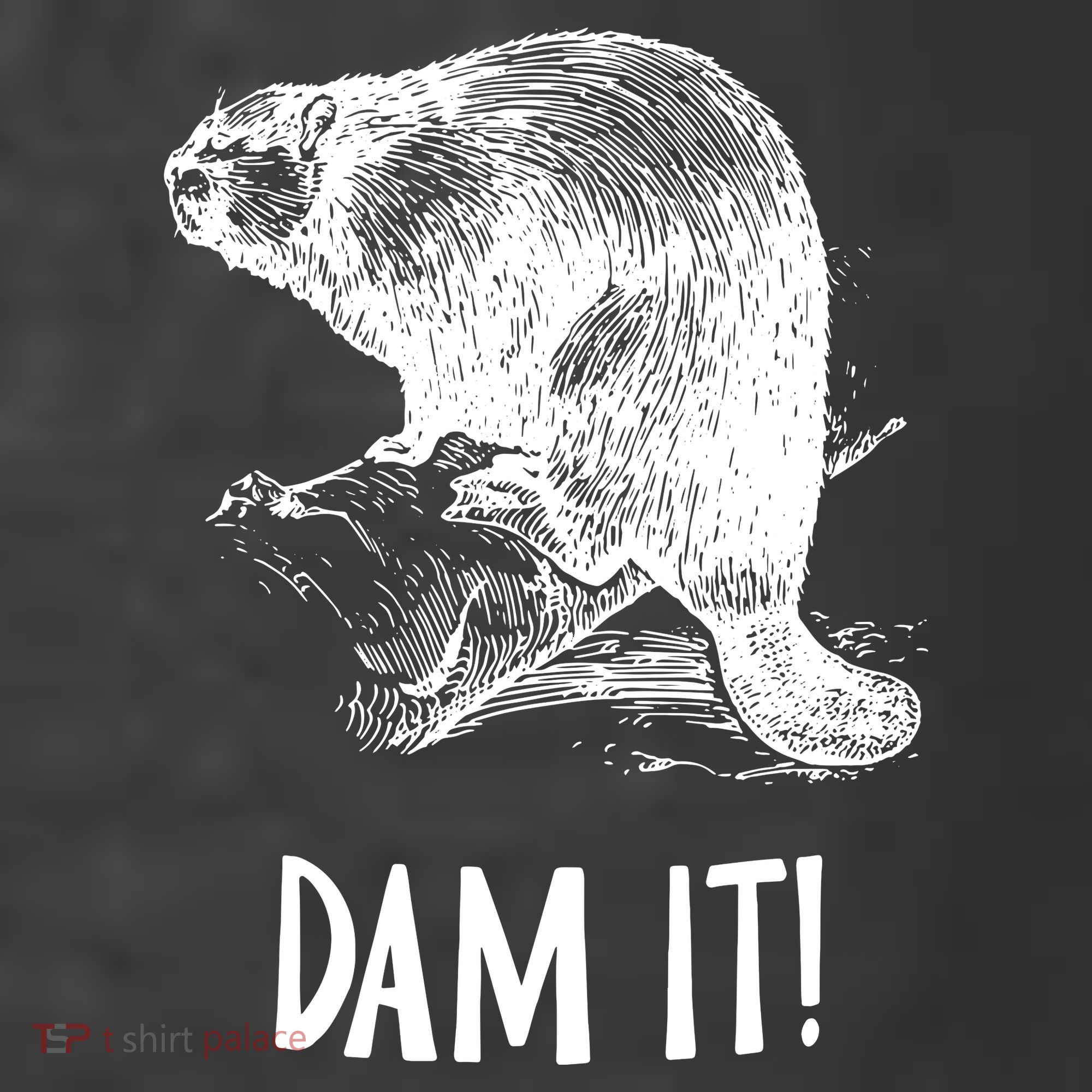 Funny Saying Dam It Beaver Funny Beaver Saying T-Shirt
