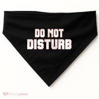Funny Sayings; Do Not Disturb USA-Made Doggie Bandana thumb 0