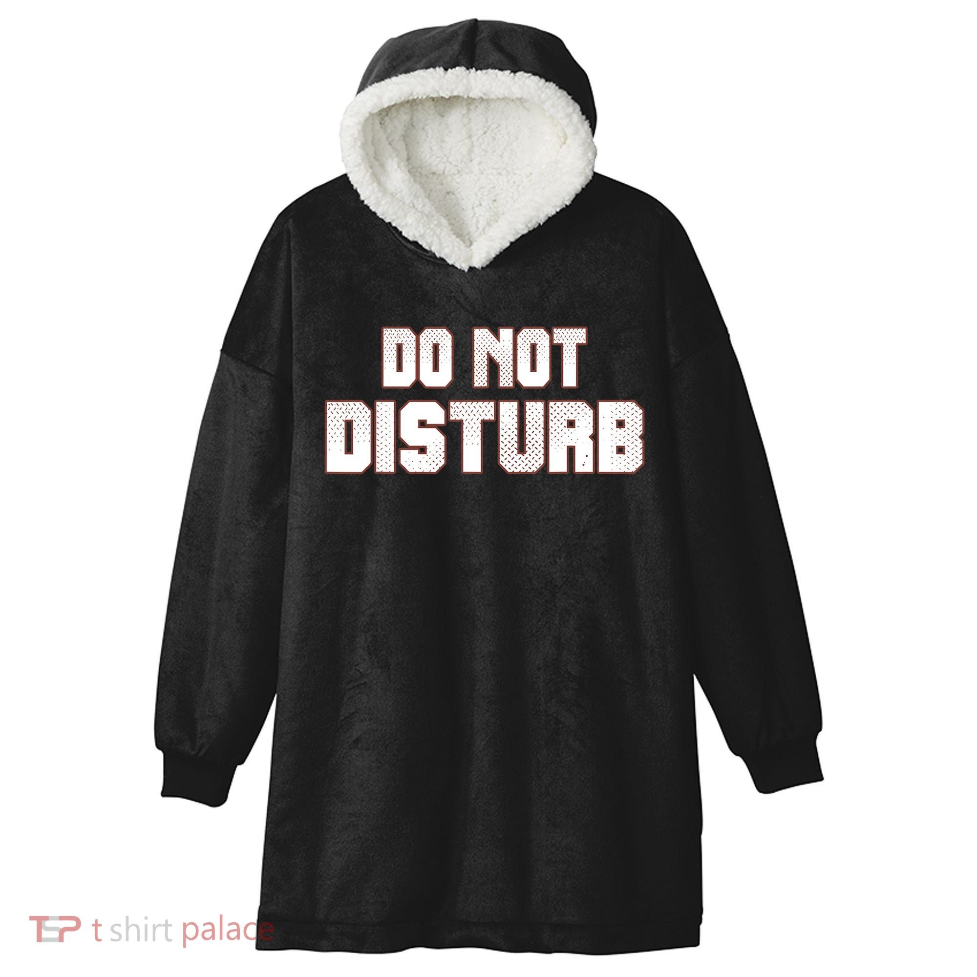 Funny Sayings; Do Not Disturb Hooded Wearable Blanket