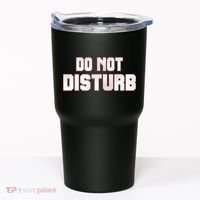 Funny Sayings; Do Not Disturb Tumbler thumb 0