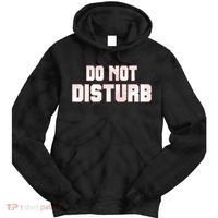 Funny Sayings; Do Not Disturb Tie Dye Hoodie thumb 0