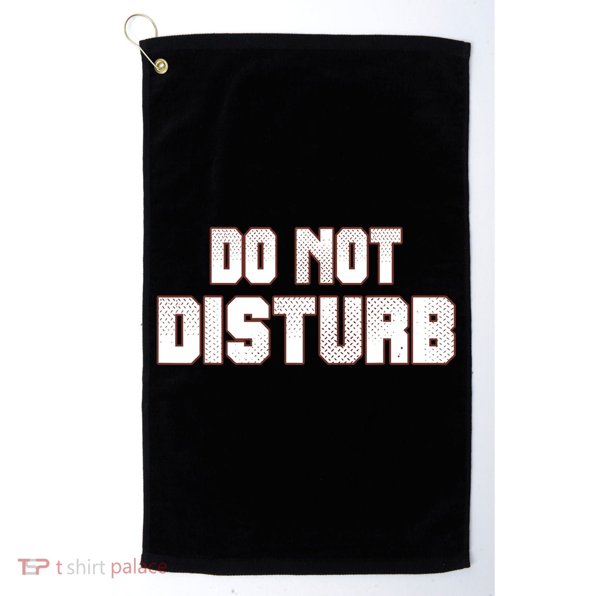 Funny Sayings; Do Not Disturb Golf Towel