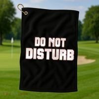 Funny Sayings; Do Not Disturb Golf Towel thumb 1