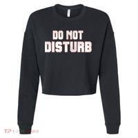Funny Sayings; Do Not Disturb Cropped Pullover Crew thumb 0