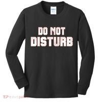 Funny Sayings; Do Not Disturb Kids Long Sleeve Shirt thumb 0