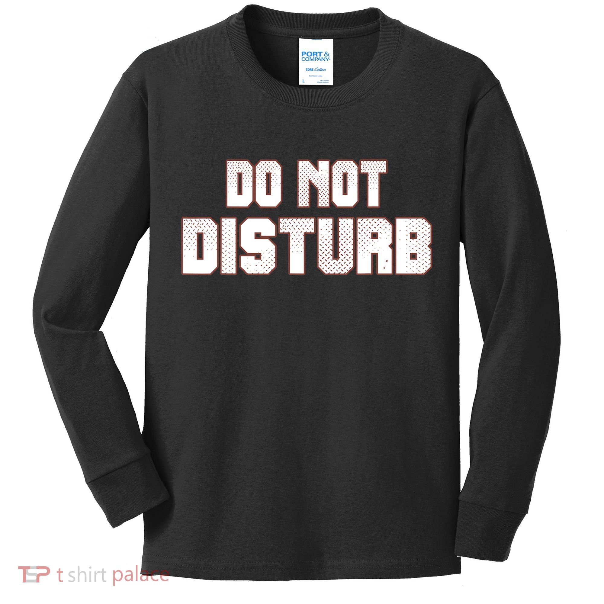 Funny Sayings; Do Not Disturb Kids Long Sleeve Shirt