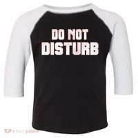 Funny Sayings; Do Not Disturb Toddler Fine Jersey T-Shirt thumb 0