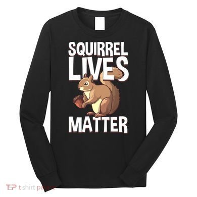 Funny Squirrel Designs For Chipmunk Lovers Long Sleeve Shirt