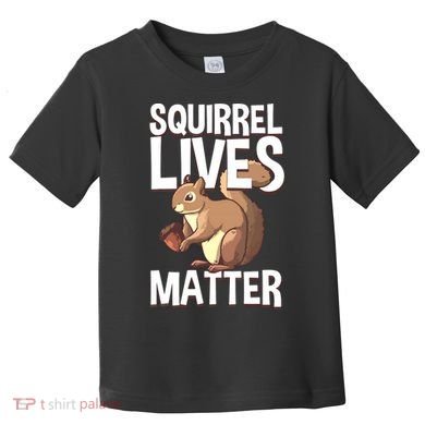 Funny Squirrel Designs For Chipmunk Lovers Toddler T-Shirt