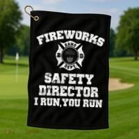 Fireworks Safety Director I Run You Run 4th Of July Golf Towel thumb 1