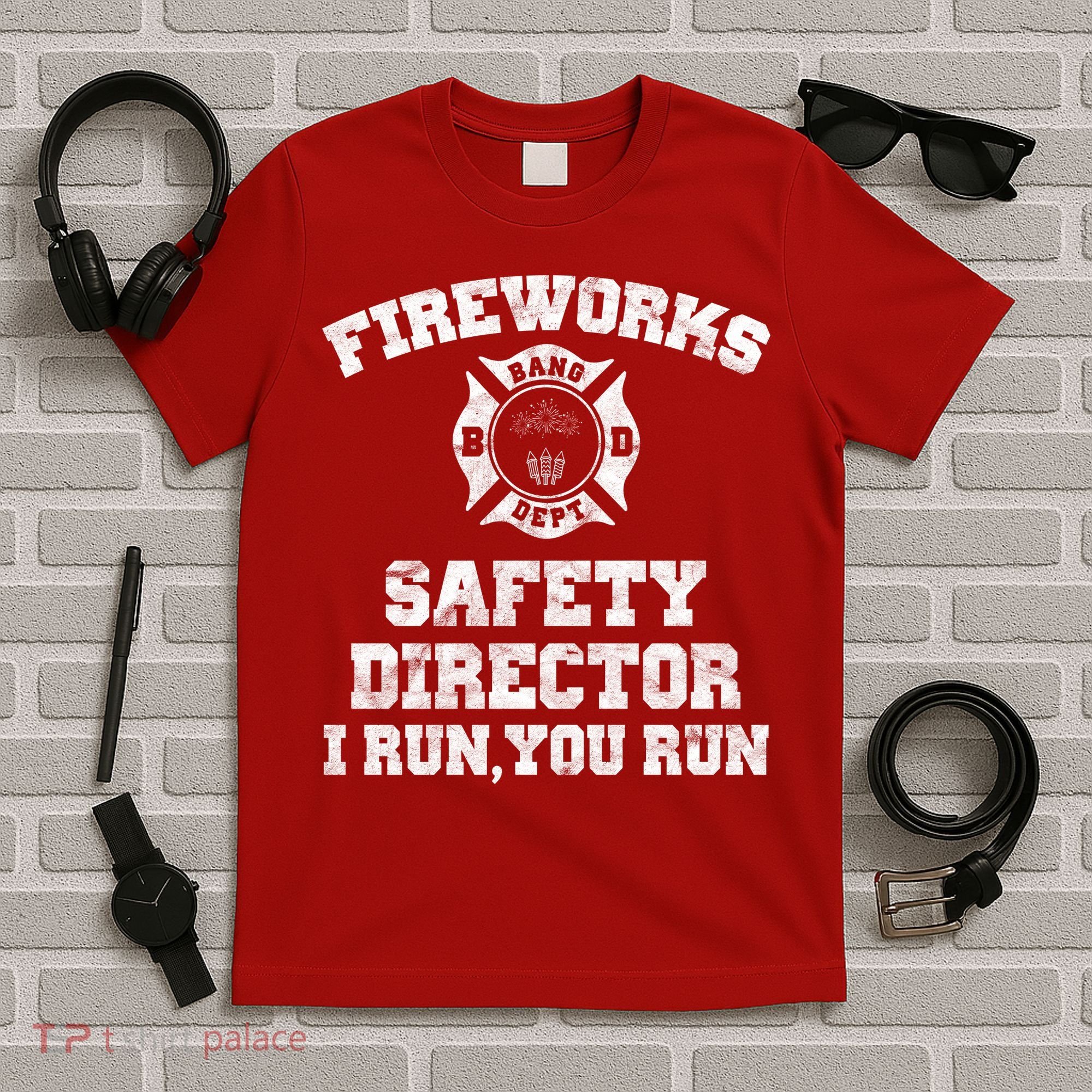 Fireworks Safety Director I Run You Run 4th Of July T-Shirt