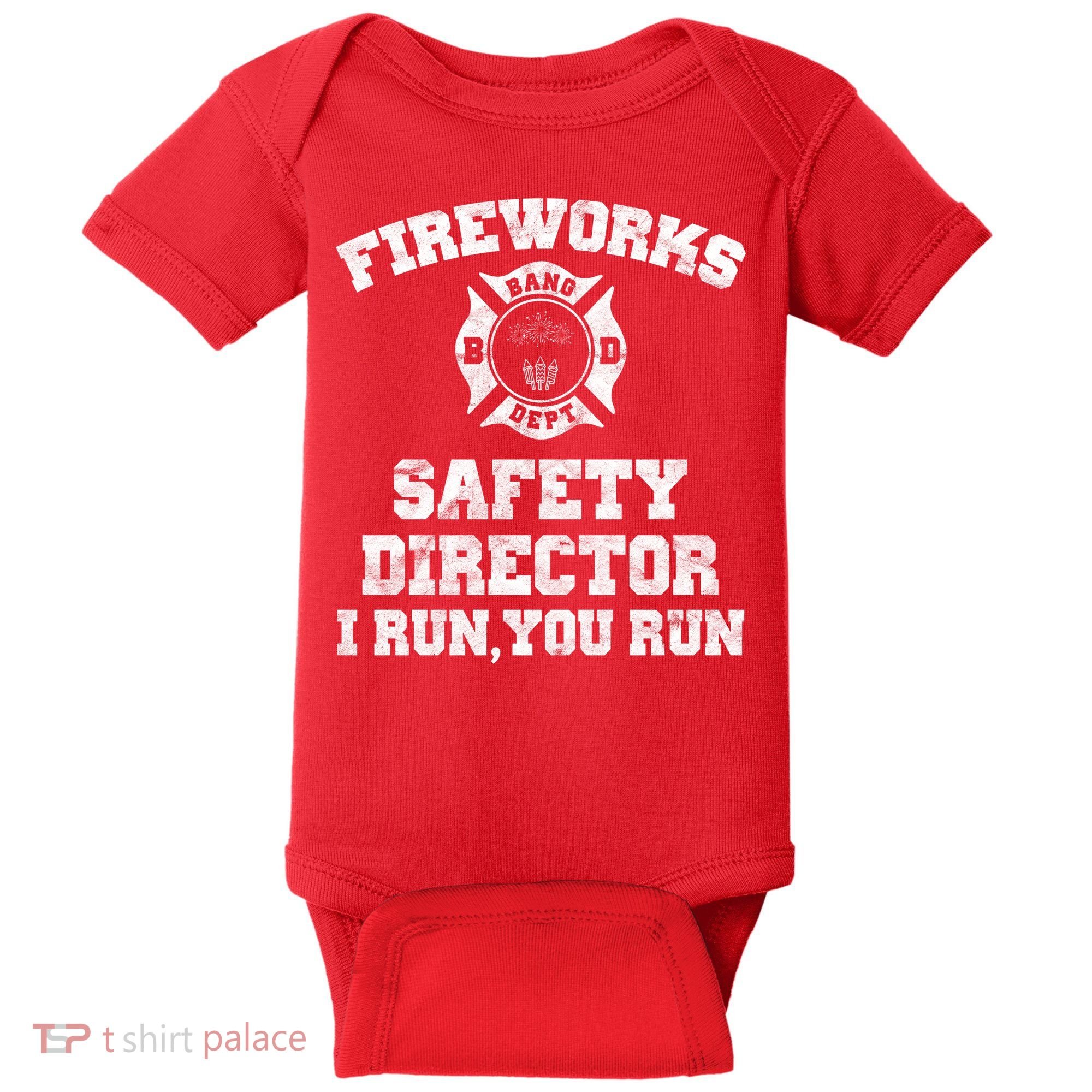 Fireworks Safety Director I Run You Run 4th Of July Baby Bodysuit
