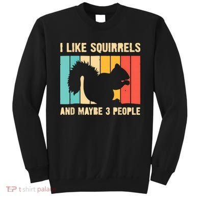 Funny Squirrel Design For Pet Squirrel Lovers Sweatshirt