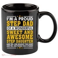 Funny Step Dad Gift Fathers Day Gift Step Daughter Stepdad Gift 11oz C Handle Ceramic Mug thumb 0