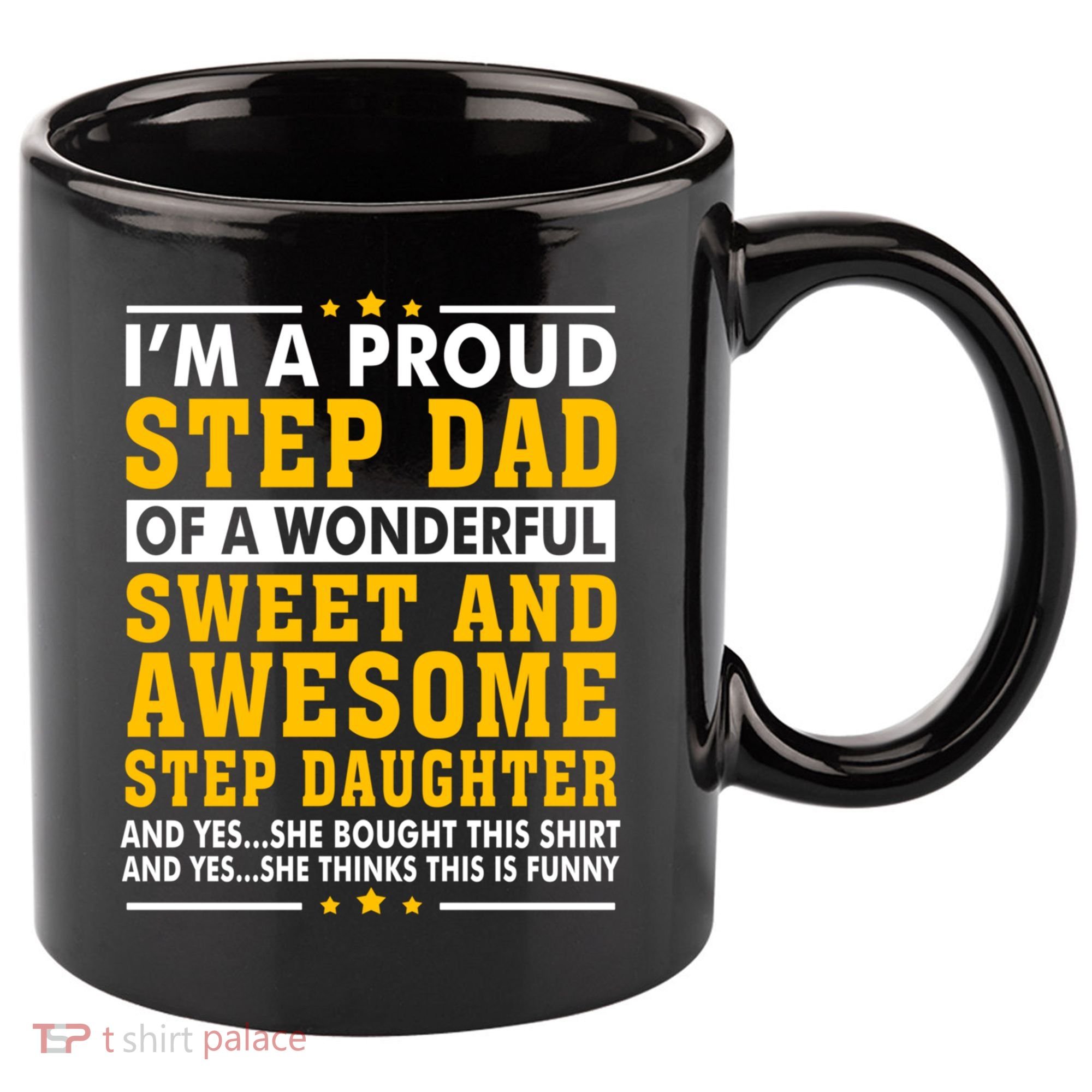 Funny Step Dad Gift Fathers Day Gift Step Daughter Stepdad Gift 11oz C Handle Ceramic Mug