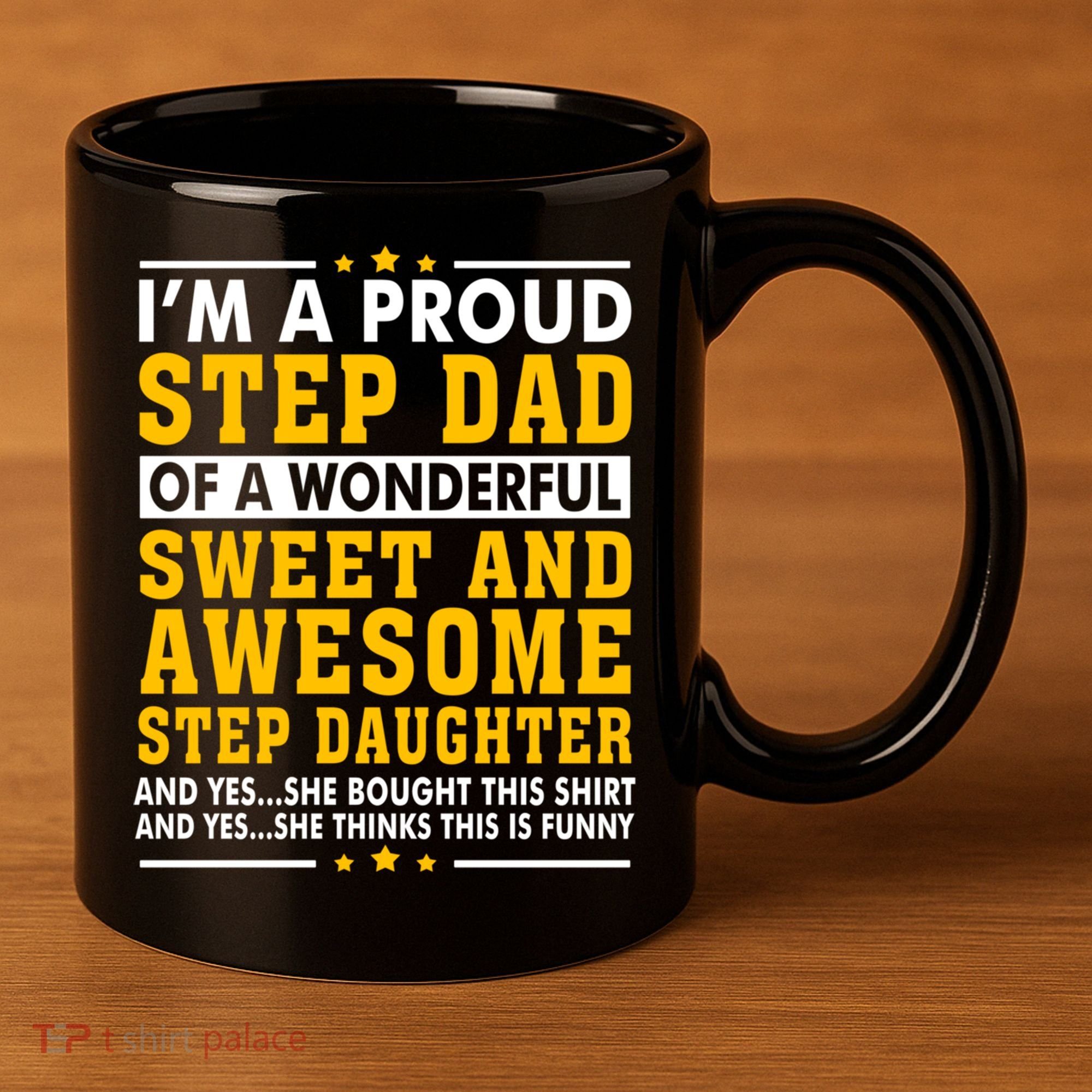 Funny Step Dad Gift Fathers Day Gift Step Daughter Stepdad Gift 11oz C Handle Ceramic Mug